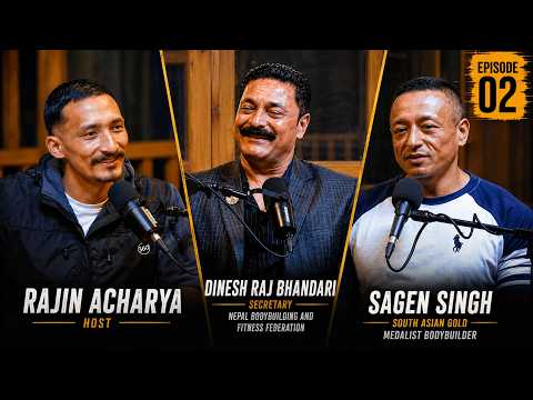 EP.2 | The Untold Story Behind Nepal's South Asian Gold | Sagen Singh | Dinesh Raj Bhandari